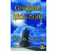 O Guardião Da Meia-Noite Rubens Saraceni (Auteur)