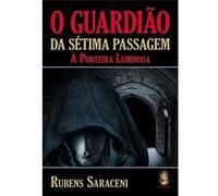 O Guardião Da Sétima Passagem Rubens Saraceni (Auteur)