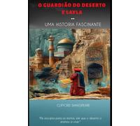 O GUARDIÃO DO DESERTO E LAYLA: :Uma saga atemporal sobre a coragem de renascer das cinzas da própria história.