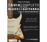 O Guia Completo Para Tocar Blues Na Guitarra Livro Dois