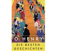 O. Henry Alexan O. Henry - Die besten Geschichten: Vom Altmeister der Sh (Relié)