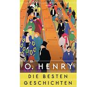 O. Henry - Die Besten Geschichten