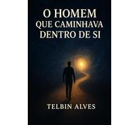 O Homem que Caminhava Dentro de Si: Sobreviver é fácil. Difícil é continuar sentindo.