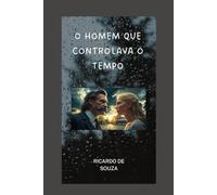 O HOMEM QUE CONTROLAVA O TEMPO