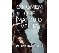O HOMEM QUE MATOU O VELHO