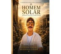 O Homem Solar: O Despertar do Masculino Consciente - Propósito, Disciplina & Poder Interior