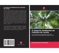 O Impacto Ambiental Da Colheita De Lenha (Portuguese Edition)