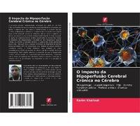 O Impacto Da Hipoperfusão Cerebral Crónica No Cérebro