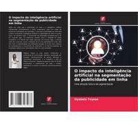O Impacto Da Inteligência Artificial Na Segmentação Da Publicidade Em Linha (Portuguese Edition)