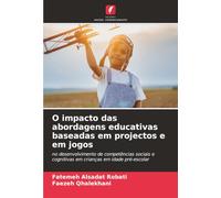 O impacto das abordagens educativas baseadas em projectos e em jogos: no desenvolvimento de competências sociais e cognitivas em crianças em idade pré-escolar
