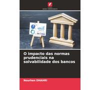 O impacto das normas prudenciais na solvabilidade dos bancos