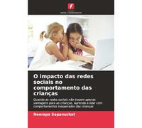 O impacto das redes sociais no comportamento das crianças: Quando as redes sociais não trazem apenas vantagens para as crianças. Aprenda a lidar com comportamentos inesperados das crianças