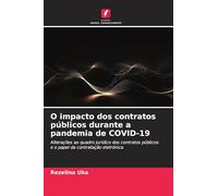 O impacto dos contratos públicos durante a pandemia de COVID-19: Alterações ao quadro jurídico dos contratos públicos e o papel da contratação eletrónica