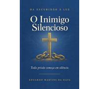O Inimigo Silencioso: Toda prisão começa em silêncio