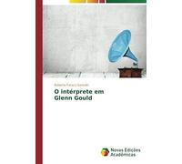 O Intérprete Em Glenn Gould