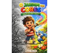O Jardim das Cores: Coleção Leo e Tico - Livro 1