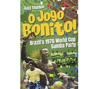 O Jogo Bonito!: Brazil’s 1970 World Cup Samba Party