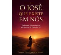 O JOSÉ QUE EXISTE EM NÓS: Onde estava Deus nos desertos que atravessei até chegar aos 40?