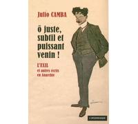 O juste, subtil et puissant venin L'Exil et autres écrits en anarchie - Julio Camba - L'insomniaque - broché - Récit