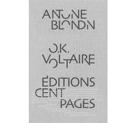 O.K. Voltaire - Antoine Blondin - Cent Pages - broché - Roman