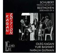 O.Kagan - Oleg Vol. 6 / Schubert : Trios D581 & 471-Beethoven : Sérénade OP.8