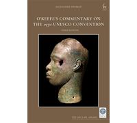 O’Keefe’s Commentary on the 1970 UNESCO Convention - Alexander Herman - Hart Publishing - ebook (ePub) - Livre
