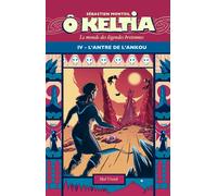 Ô Keltia : Le monde des légendes bretonnes Tome 4 : L'antre de l'Ankou