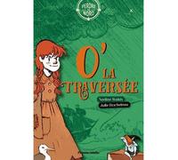 O' la traversée - Nadine Walsh - Planete Rebelle - broché - Contes et légendes jeunesse