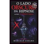 O Lado Obscuro da Hipnose: Um thriller psicológico sobre controle mental, paranoia e morte.