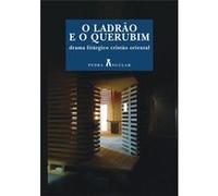 O Ladrão E O Querubim - Drama Litúrgico Cristão Oriental Anónimo (Auteur)
