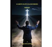 O Limite da Fé e da Escuridão: Redenção