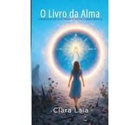 O Livro da Alma: Oráculo de Luz para a Nova Consciência