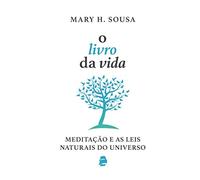 O livro da vida: Meditação e as leis do Universo