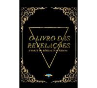 O LIVRO DAS REVELAÇÕES: II PATE DA BIBLIA LUCIFERIANA