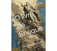O livro de Enoque: Tradução do original em Etiope