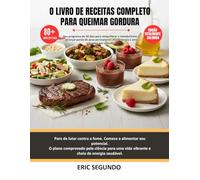 O livro de receitas completo para queimar gordura: O Guia Definitivo para equilibrar hormônios, sem açúcar, alimentos que combatem a inflamação para perda de peso sustentável