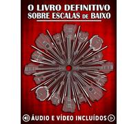 O Livro Definitivo Sobre Escalas De Baixo: Aprenda todas as escalas e modos essenciais para o baixo com exercícios, áudio e vídeo.