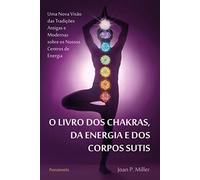 O Livro dos Chakras, da Energia e dos Corpos Sutis (Em Portuguese do Brasil)