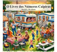 O Livro dos Números Caipiras: Aprenda os números de 1 a 10 com o humor divertido, leve e respeitoso da cultura caipira