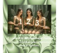 O Livro dos Números das Fadas: Um livro de números para pequenos aprendizes