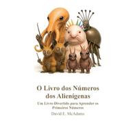 O Livro dos Números dos Alienígenas: Um Livro Divertido para Aprender os Primeiros Números