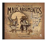 O Livro Ilustrado dos Maus Argumentos