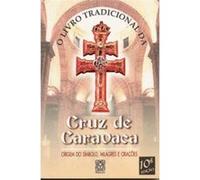 O Livro Tradicional Da Cruz De Caravaca Vários Autores (Auteur)