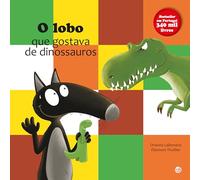 O Lobo Que Gostava De Dinossauros:Livro De Históri