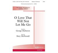 O Love That Will Not Let Me Go / Choral Score