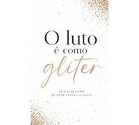 O luto é como gliter: leia esse livro se você perdeu alguém