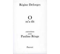 O m'a dit Entretiens avec Pauline Réage - Régine Deforges - Pauvert - broché - Essai