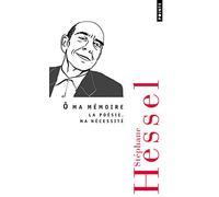 Ô ma mémoire: La poésie, ma nécessité