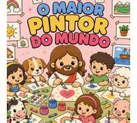 O MAIOR PINTOR DO MUNDO: LIVRO DE COLORIR