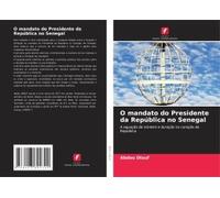 O Mandato Do Presidente Da República No Senegal